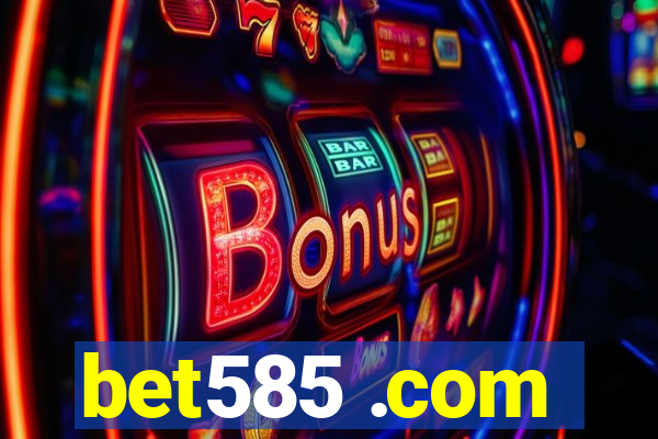 bet585 .com